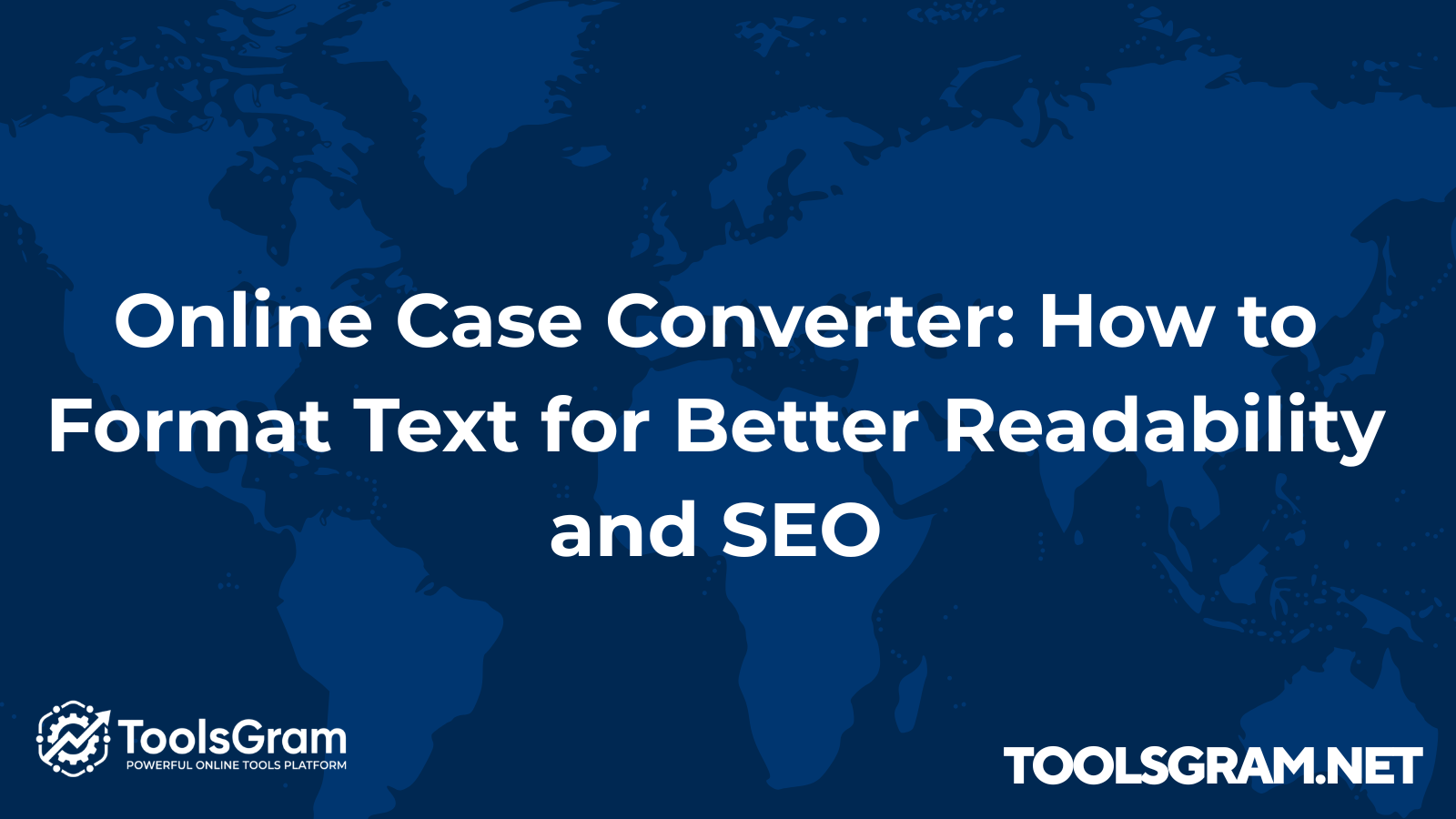 Online Case Converter: How to Format Text for Better Readability and SEO